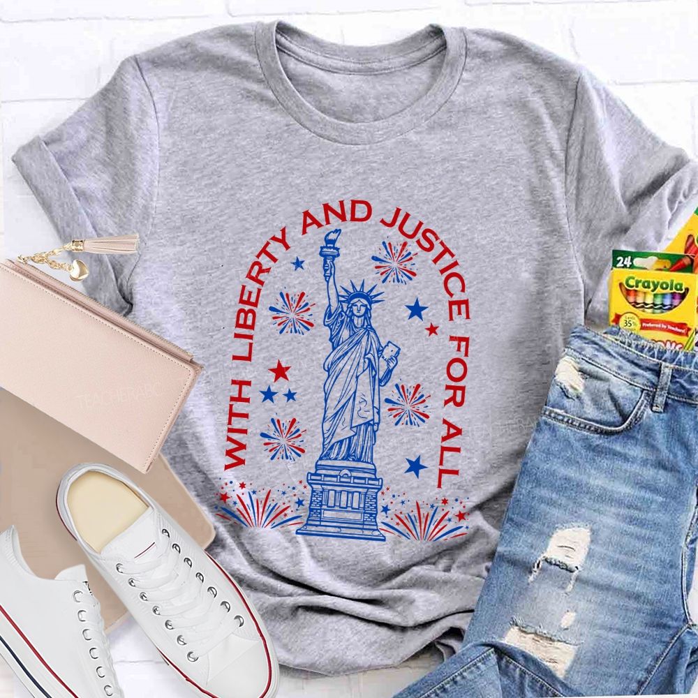 With Liberty And Justice For All Forever Free Teacher T-shirt