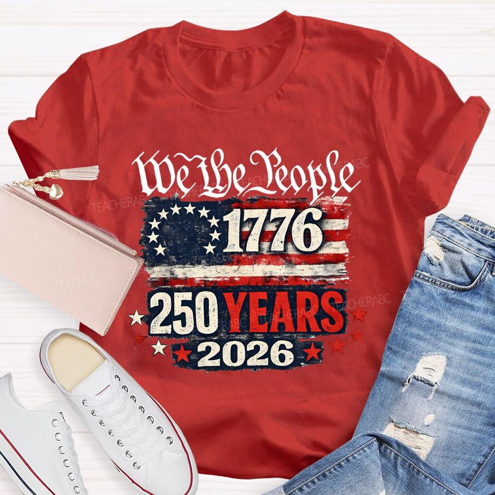 We The People Since 1776 Still Going Strong In 2026 T-shirt