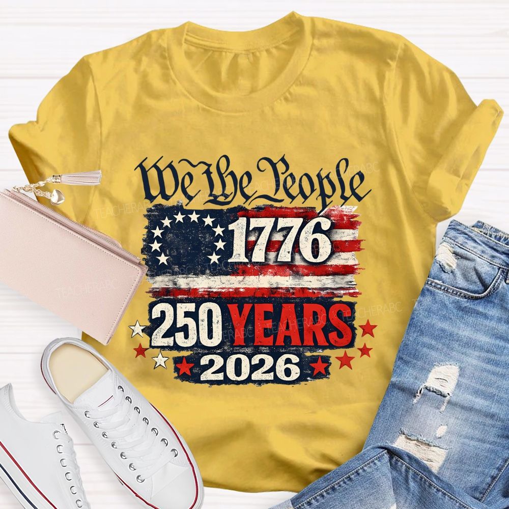 We The People Since 1776 Still Going Strong In 2026 T-shirt