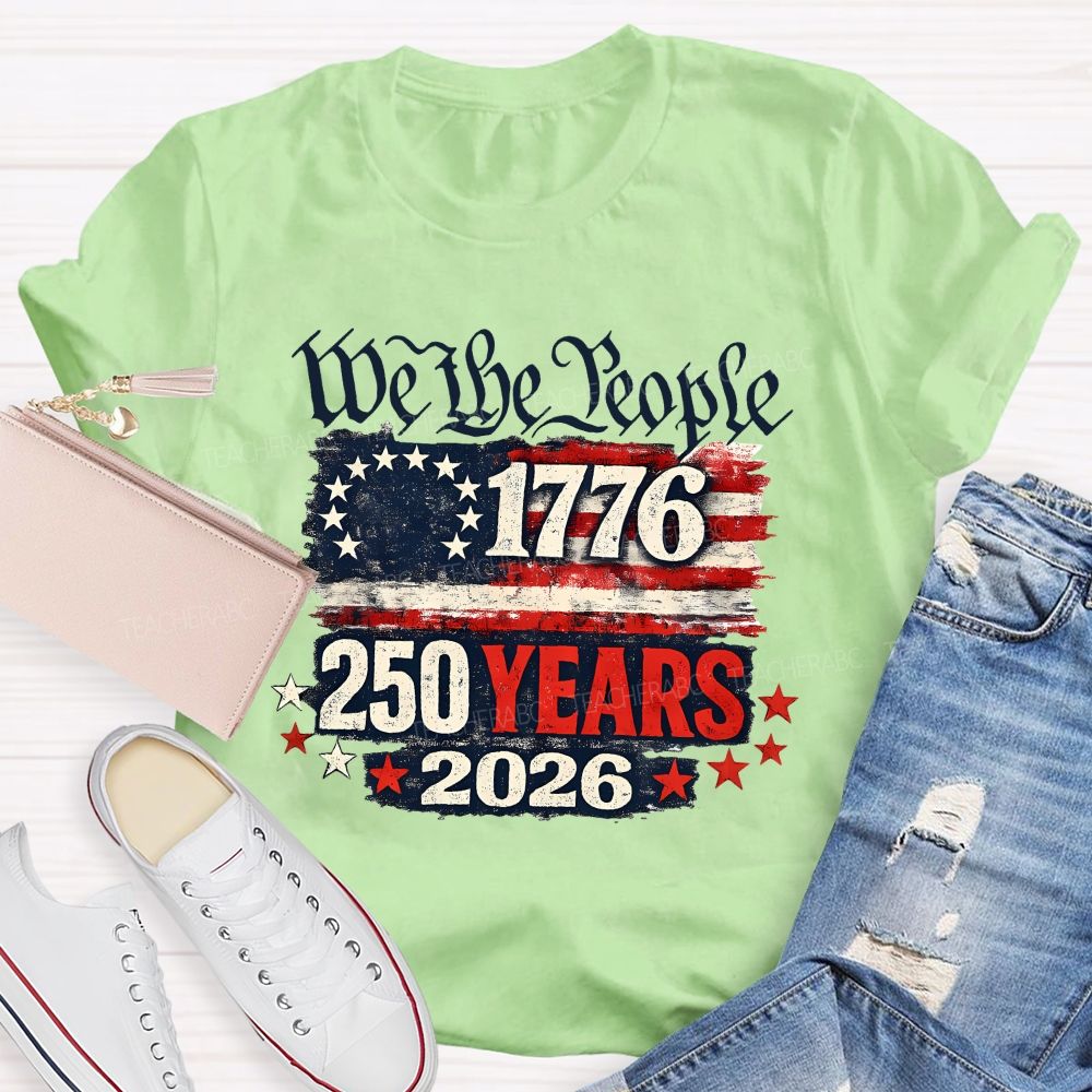 We The People Since 1776 Still Going Strong In 2026 T-shirt