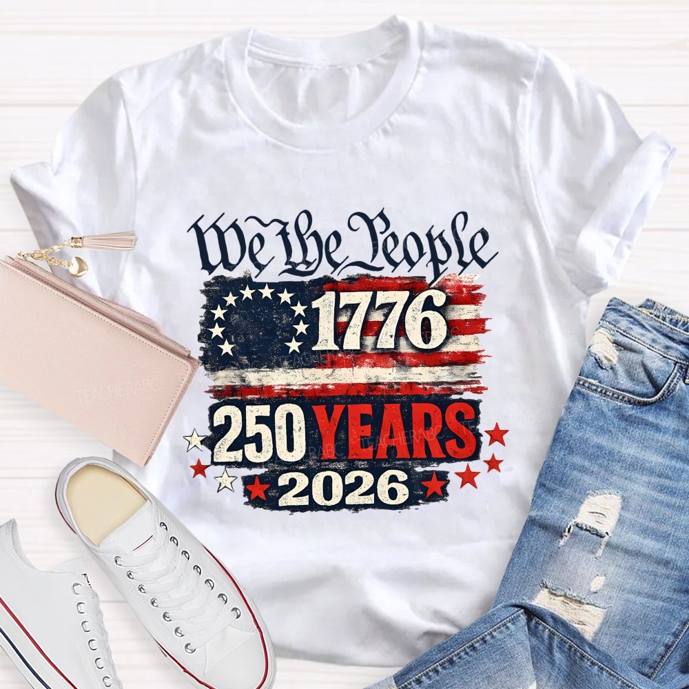 We The People Since 1776 Still Going Strong In 2026 T-shirt