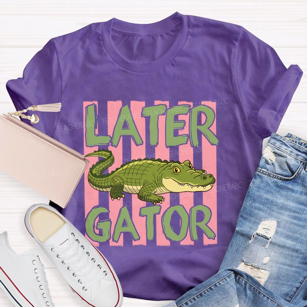 See You Later Gator Teacher T-shirt