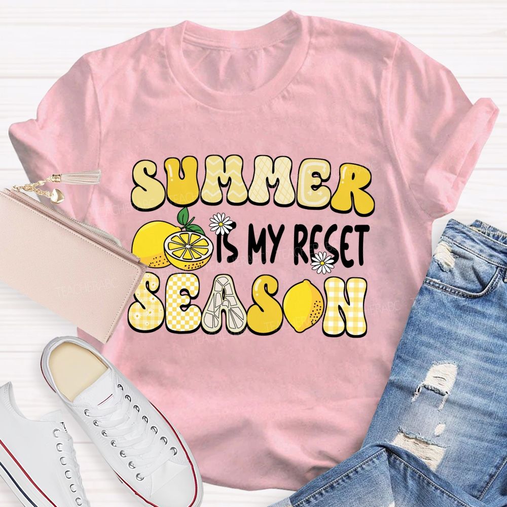 Summer Is My Reset Season Teacher T-shirt
