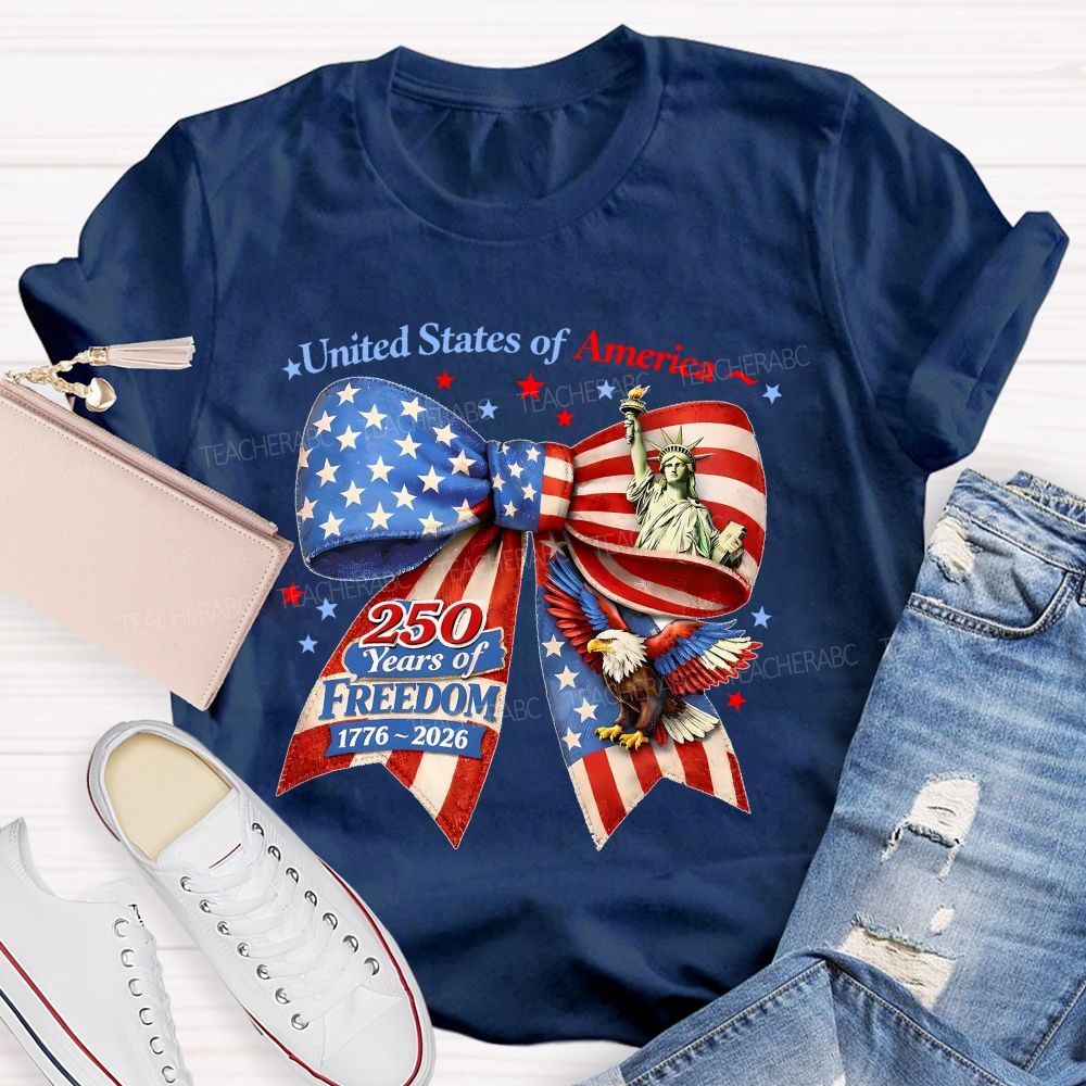 United States Of America 250 Years Of Freedom 1776–2026 Teacher T-shirt