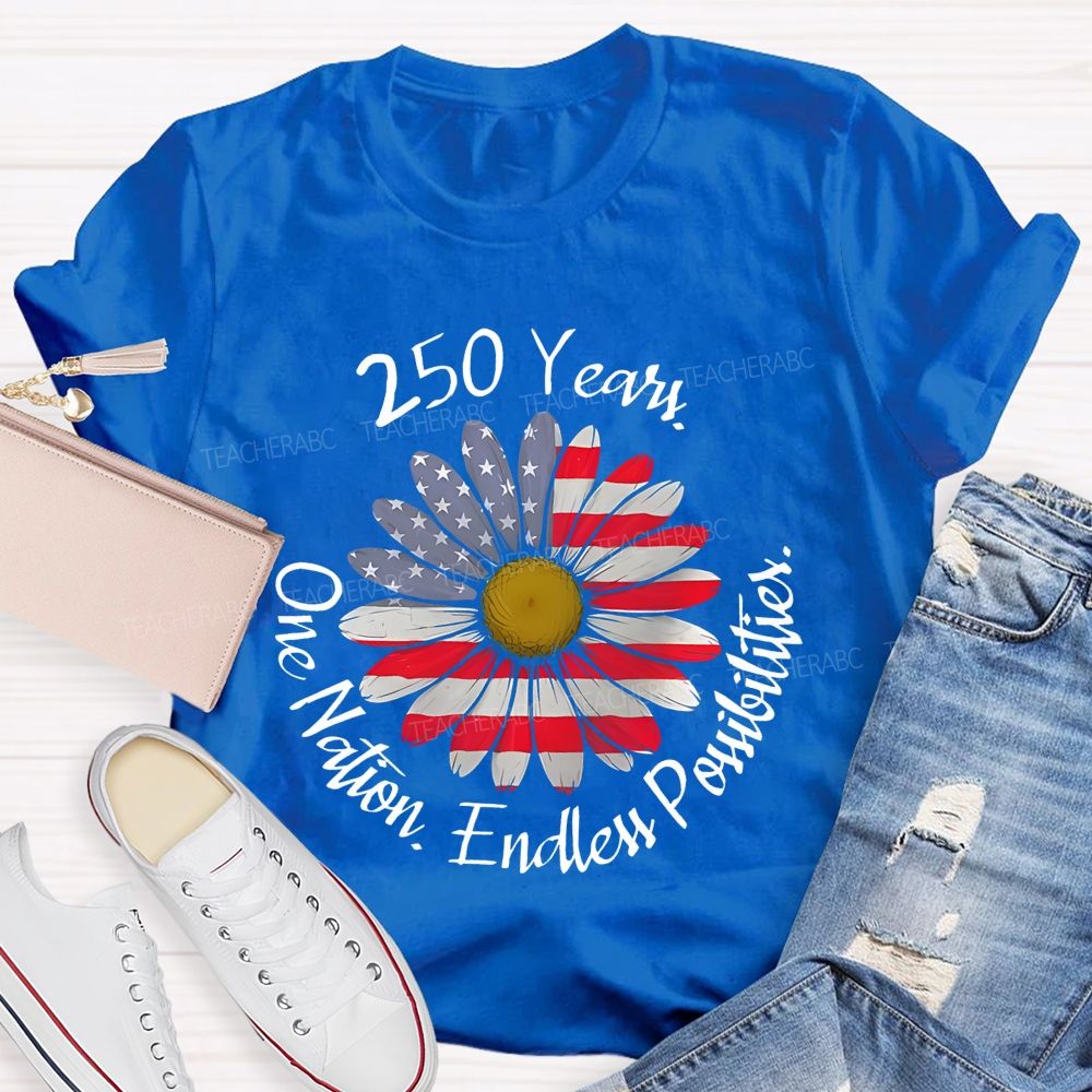 250 Years One Nation Endless Possibilities Teacher T-shirt