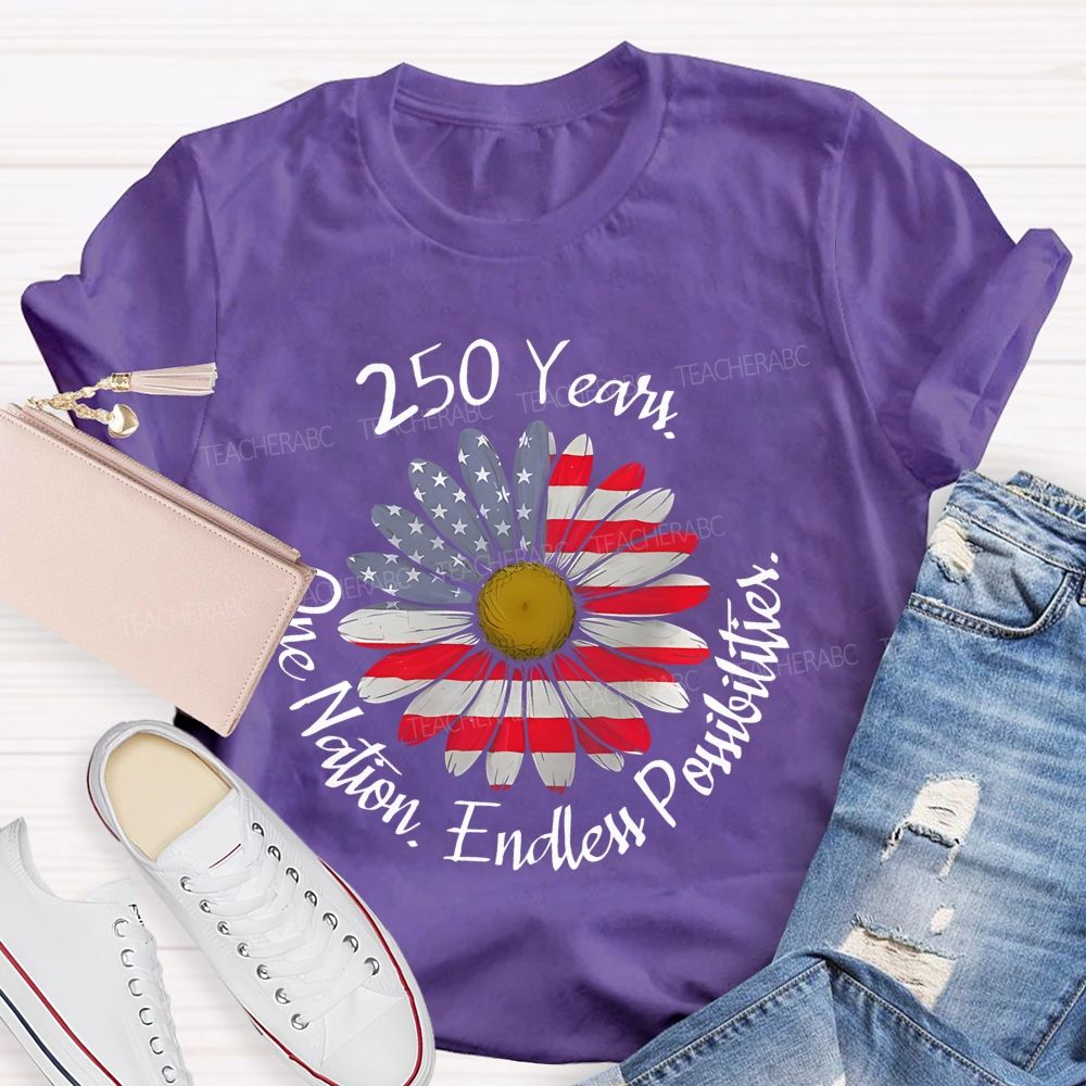 250 Years One Nation Endless Possibilities Teacher T-shirt