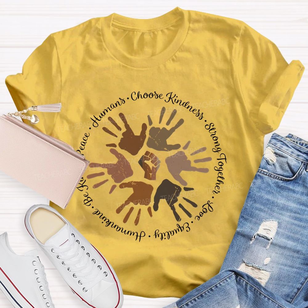 Humans Choose Kindness Teacher T-shirt