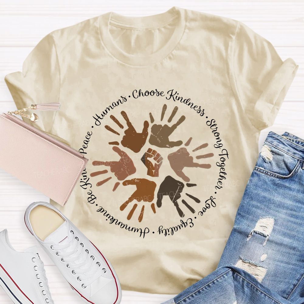 Humans Choose Kindness Teacher T-shirt
