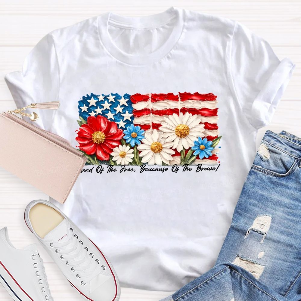 Land Of The Free Because Of The Brave Flowers Letters Patterns Teacher T-shirt