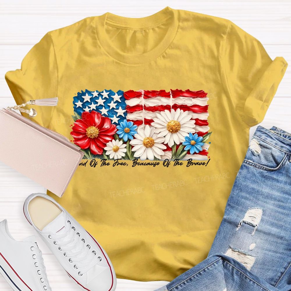 Land Of The Free Because Of The Brave Flowers Letters Patterns Teacher T-shirt
