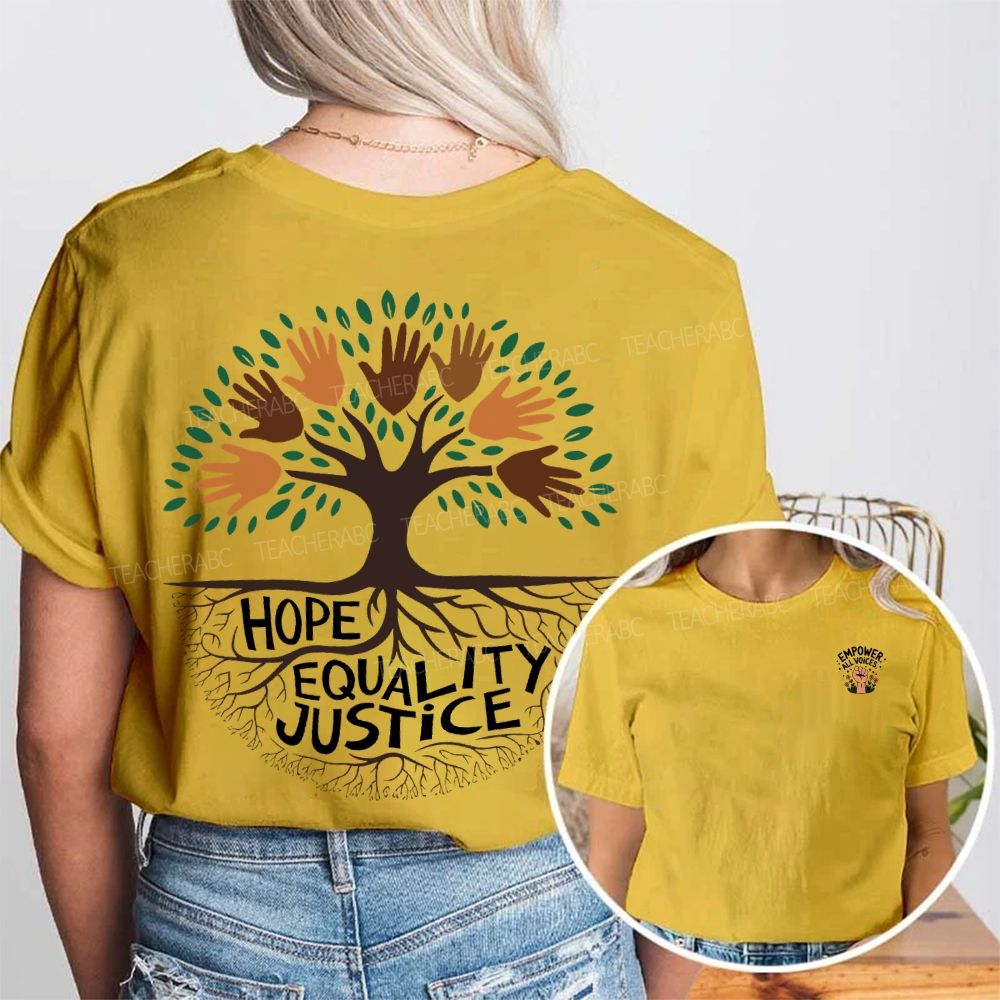 Hope Equality Justice Roots We All Grow From Double Printed T-shirt