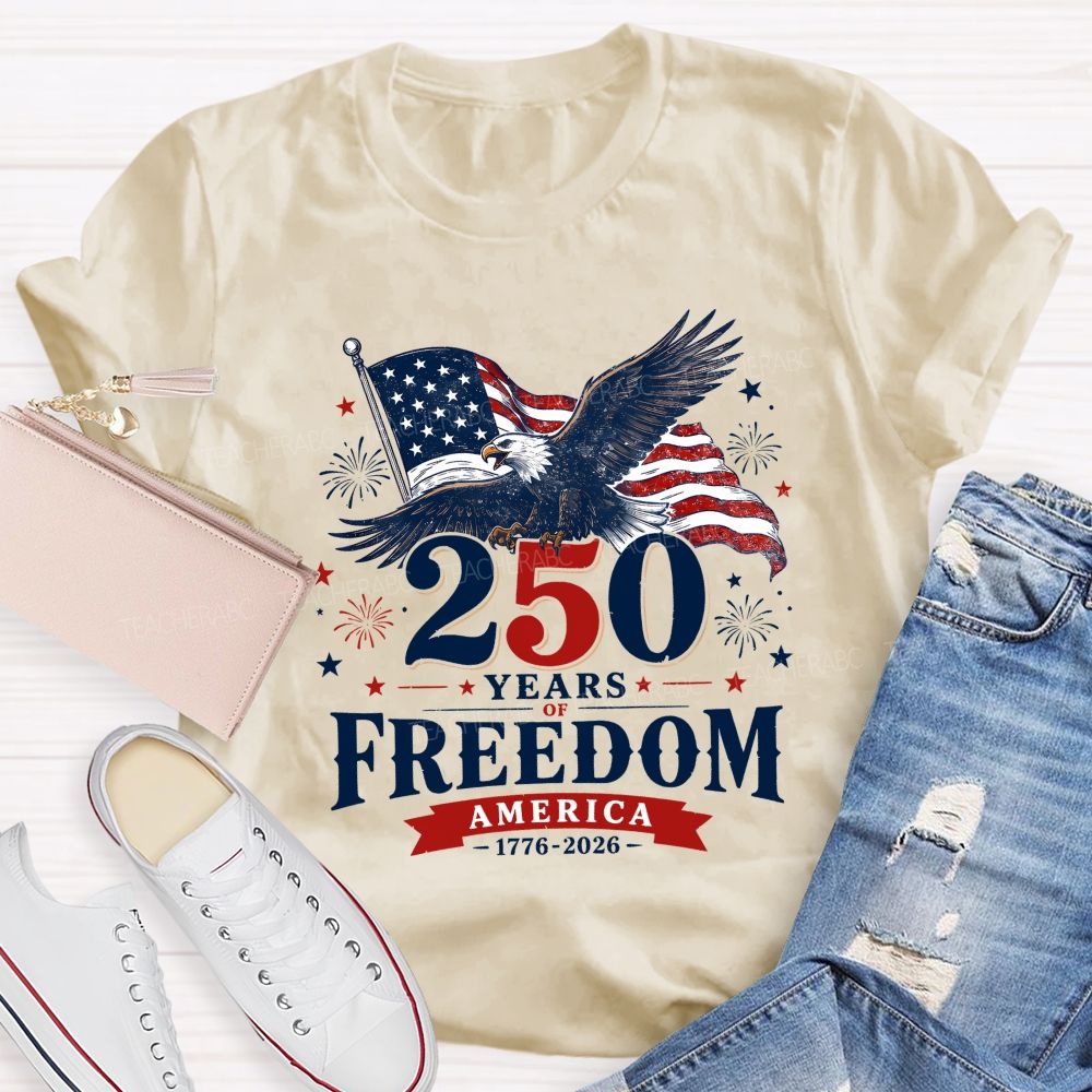 250 Years Of Freedom America 1776-2026 T-shirt