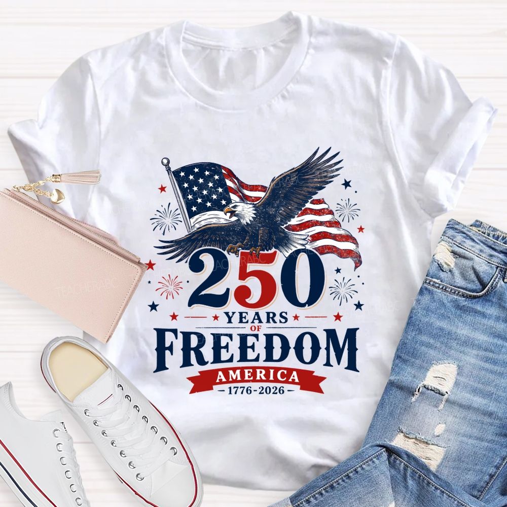 250 Years Of Freedom America 1776-2026 T-shirt