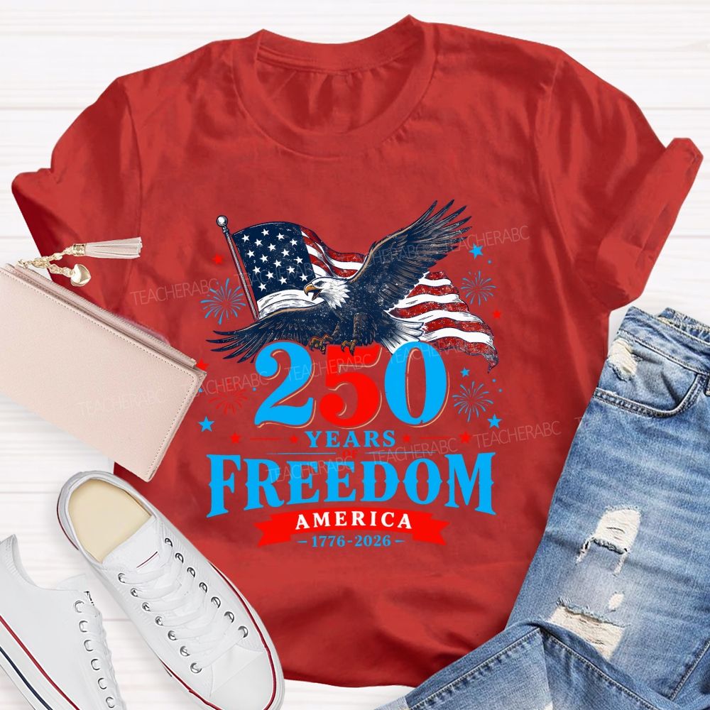 250 Years Of Freedom America 1776-2026 T-shirt