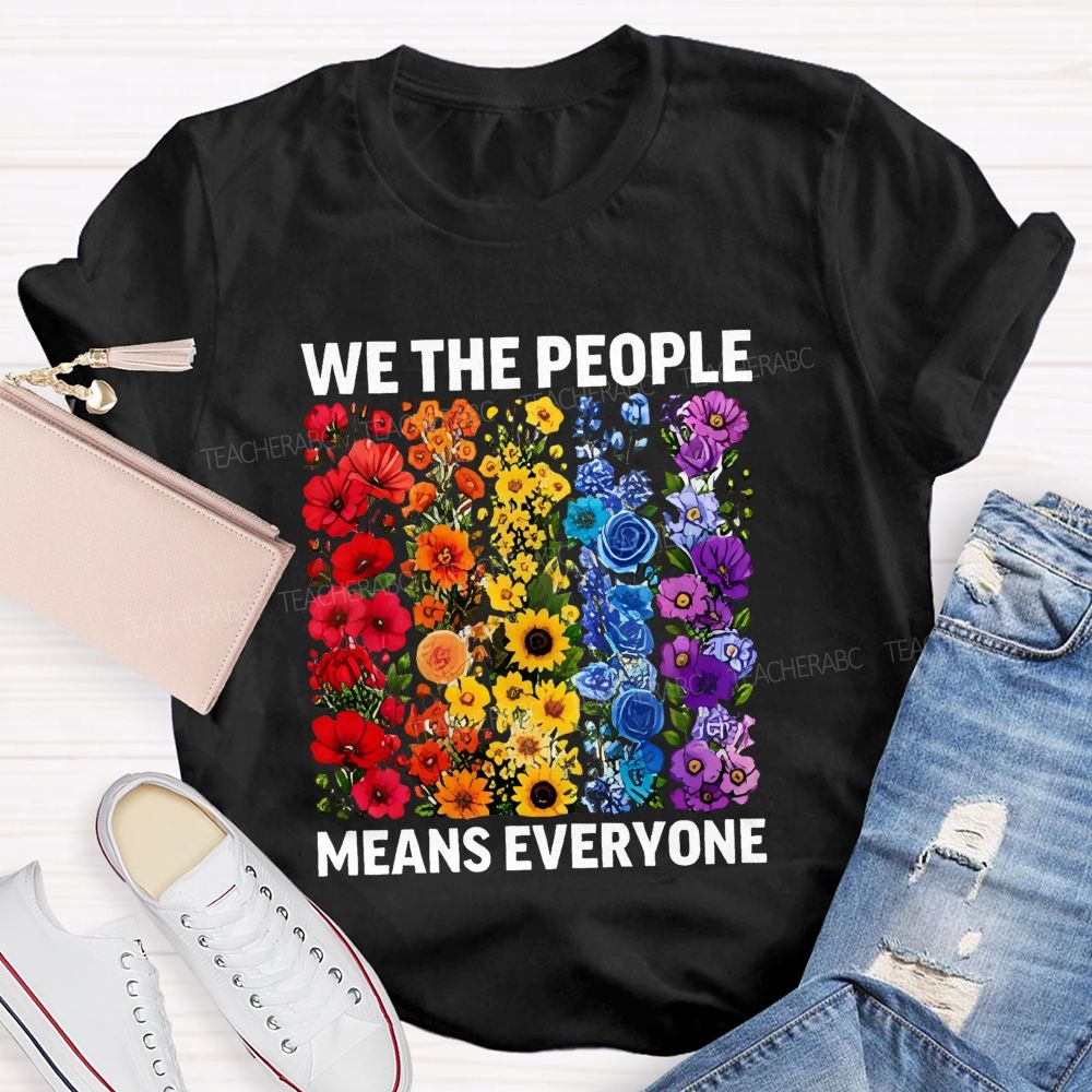 We The People Means Everyone Floral Teacher T-Shirt