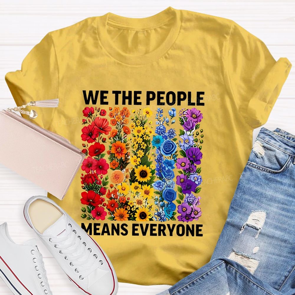 We The People Means Everyone Floral Teacher T-Shirt