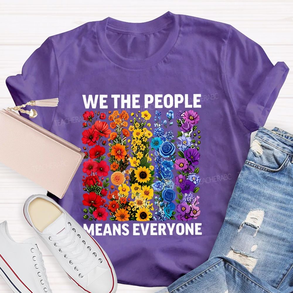 We The People Means Everyone Floral Teacher T-Shirt