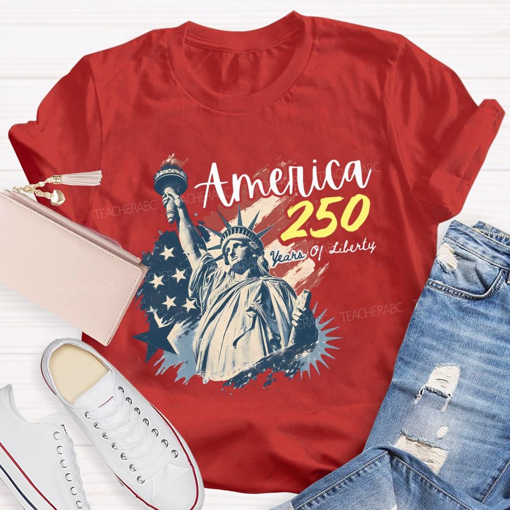 America 250 Celebrating 250 Years of Liberty Teacher T-shirt