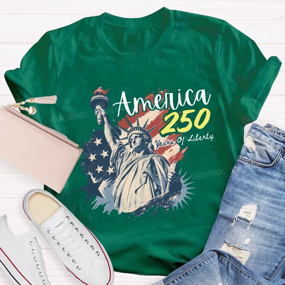 America 250 Celebrating 250 Years of Liberty Teacher T-shirt