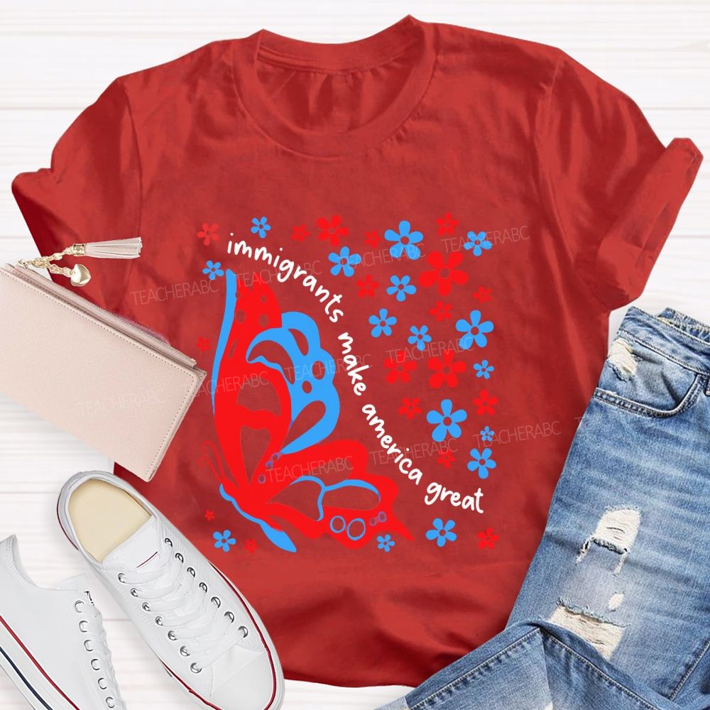 Immigrant Hearts Make America Beautiful Teacher T-shirt