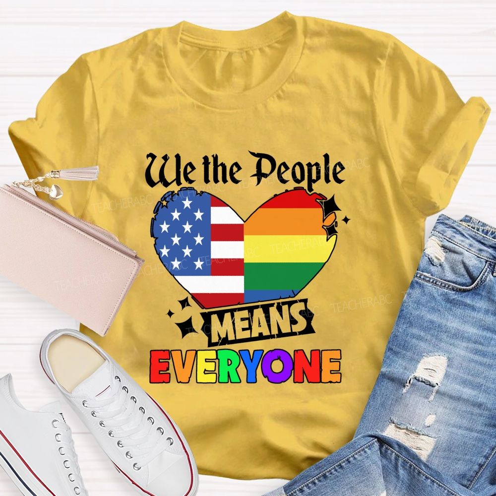 We The People Means Everyone Colorful America Teacher T-shirt