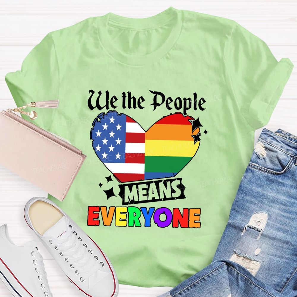 We The People Means Everyone Colorful America Teacher T-shirt