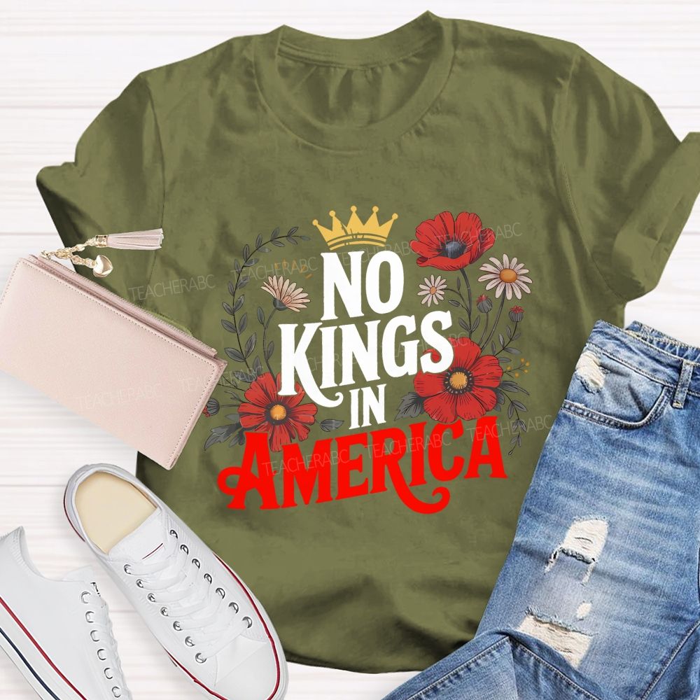 No Kings In America We Embrace Freedom Teacher T-shirt