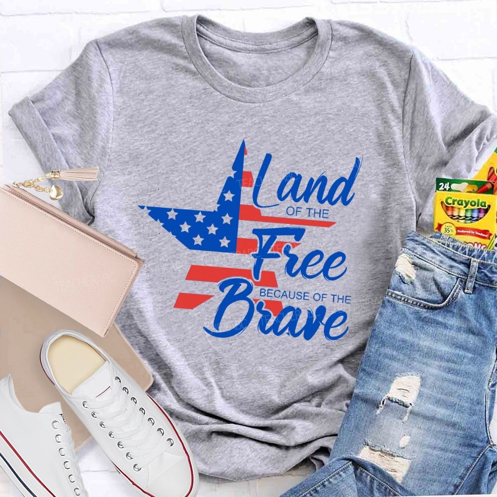 Land Of The Free Because Of The Brave Blue Red White Star Teacher T-Shirt