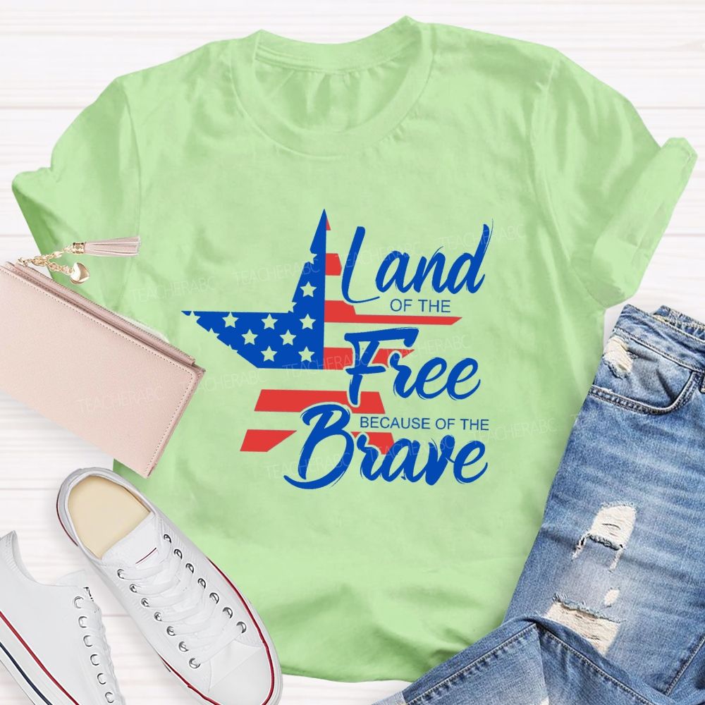 Land Of The Free Because Of The Brave Blue Red White Star Teacher T-Shirt