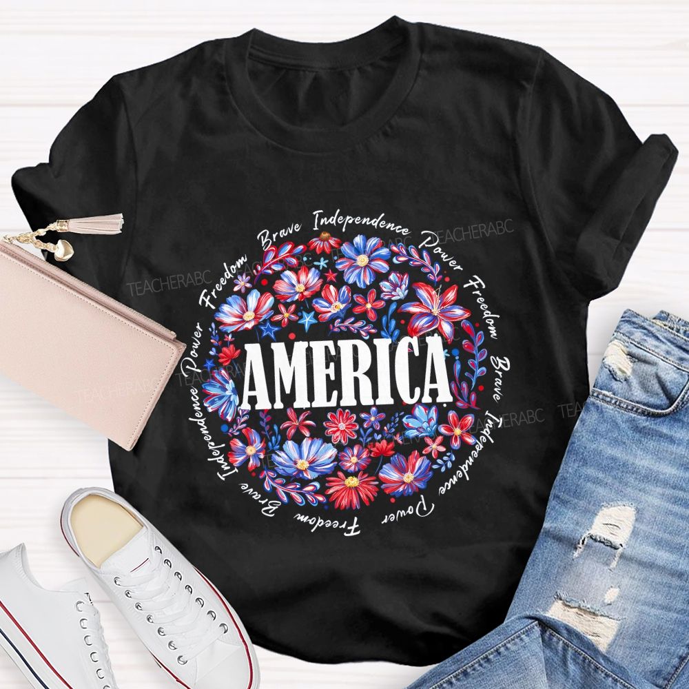 America Freedom Independence Brave Teacher T-shirt