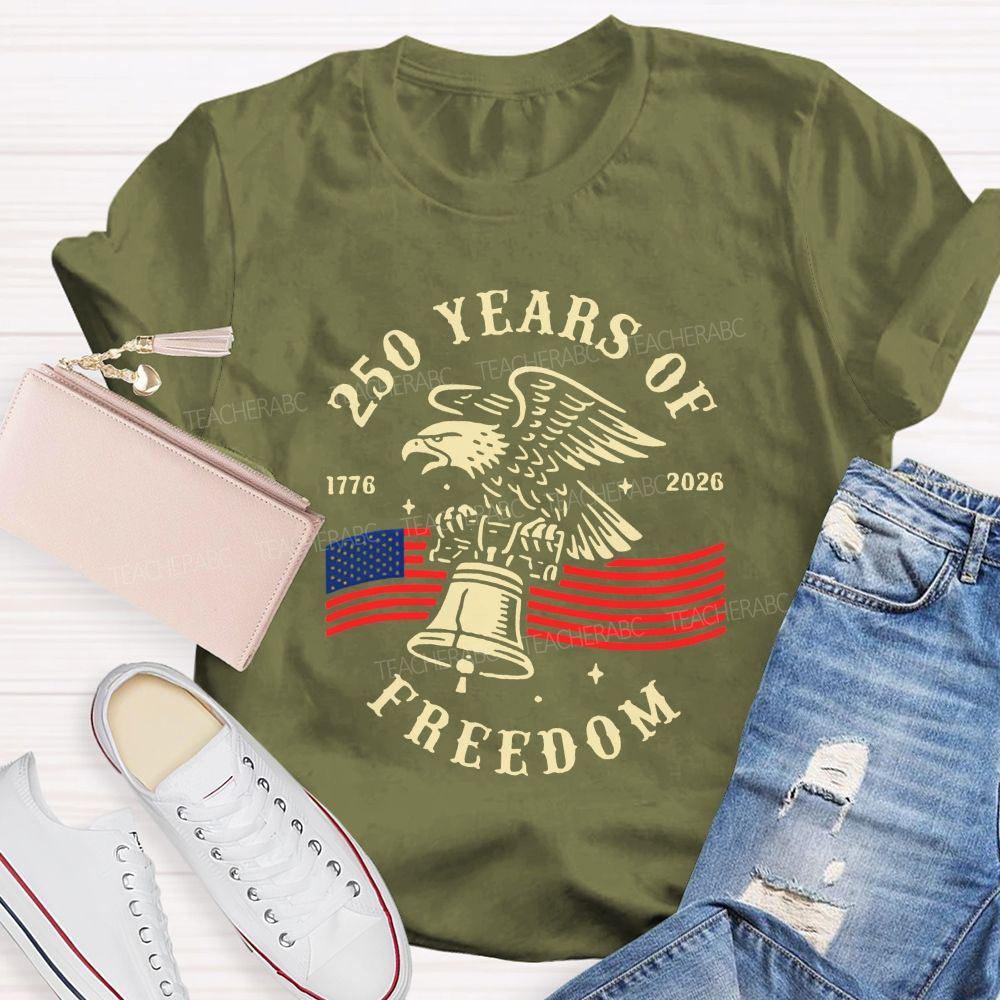 250 Years Of Freedom 1776-2026 Teacher T-shirt