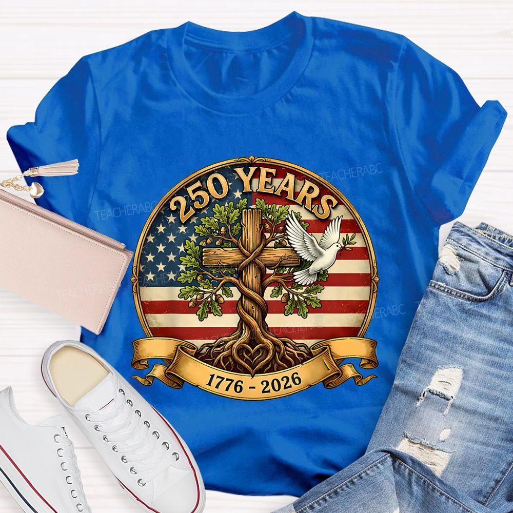 250 Years Of Faith Freedom And America Teacher T-shirt