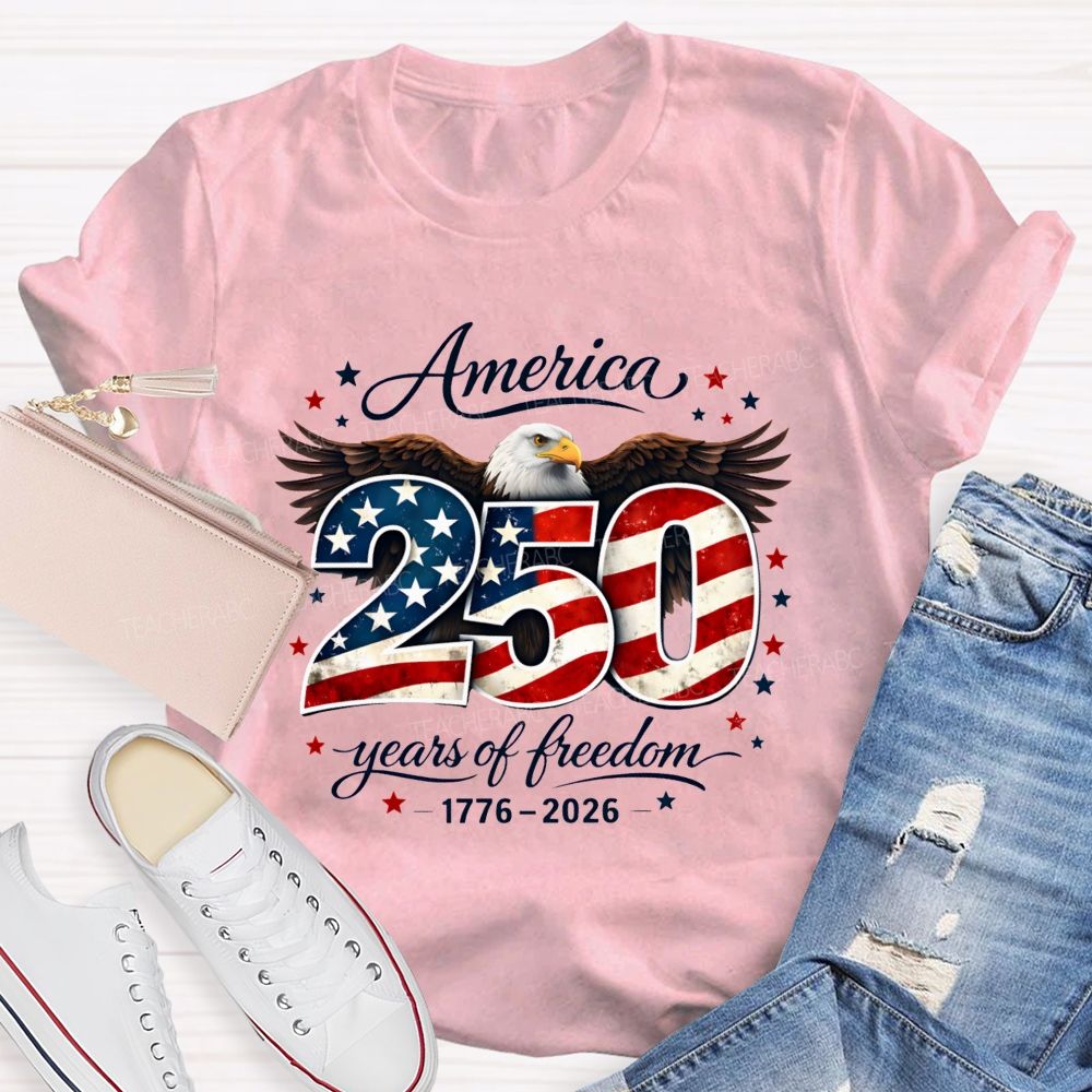 America 250 Years Of Freedom 1776–2026 250 Years Of Freedom Teacher T-shirt