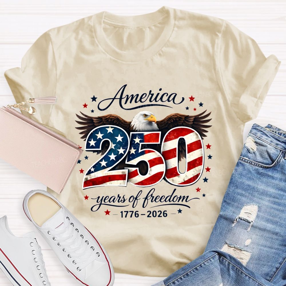 America 250 Years Of Freedom 1776–2026 250 Years Of Freedom Teacher T-shirt