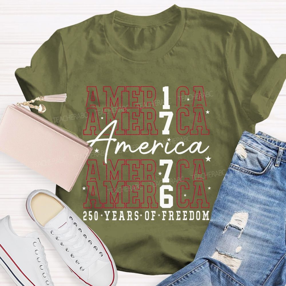 America 1776 250 Years Of Freedom 250 Years Strong Teacher T-shirt