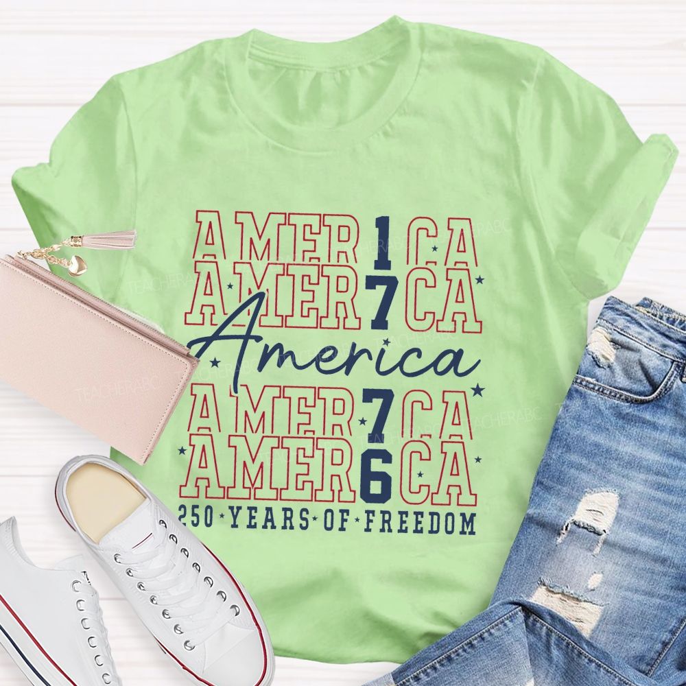 America 1776 250 Years Of Freedom 250 Years Strong Teacher T-shirt