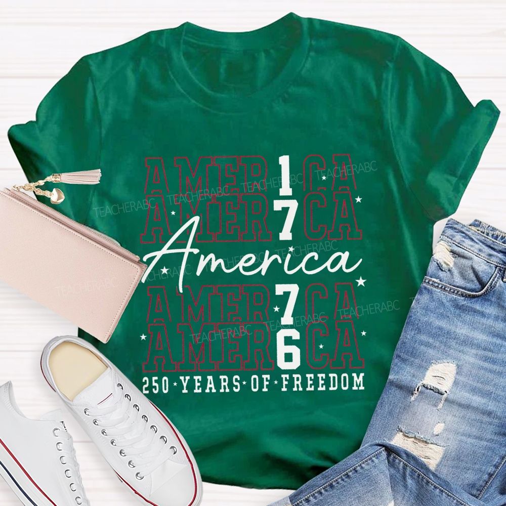 America 1776 250 Years Of Freedom 250 Years Strong Teacher T-shirt