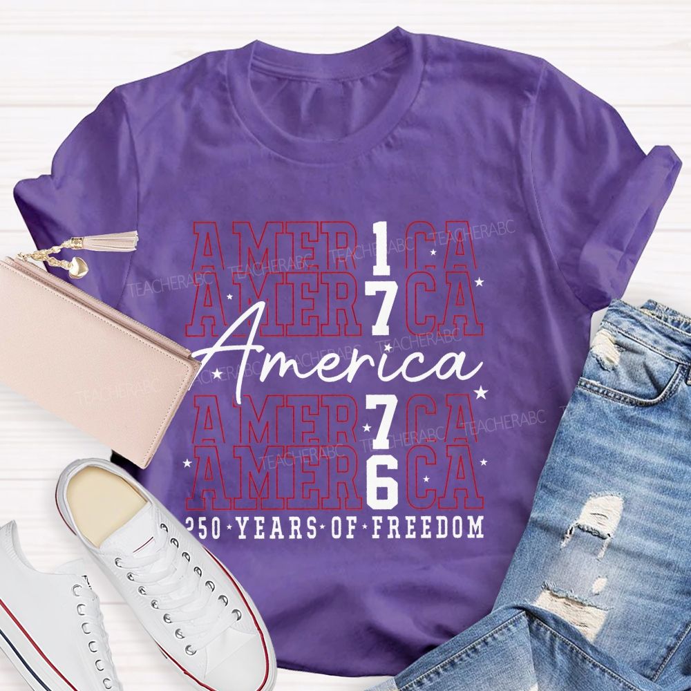 America 1776 250 Years Of Freedom 250 Years Strong Teacher T-shirt