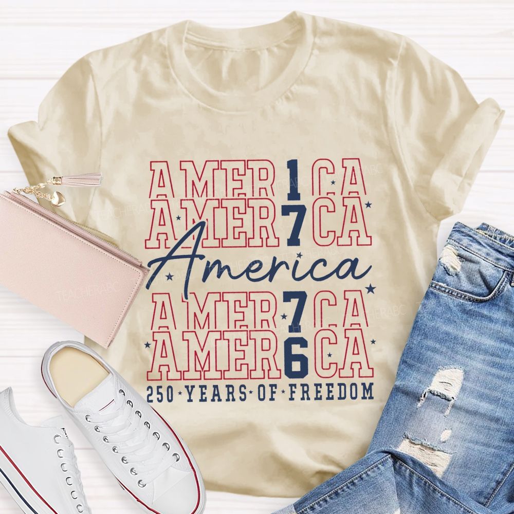 America 1776 250 Years Of Freedom 250 Years Strong Teacher T-shirt