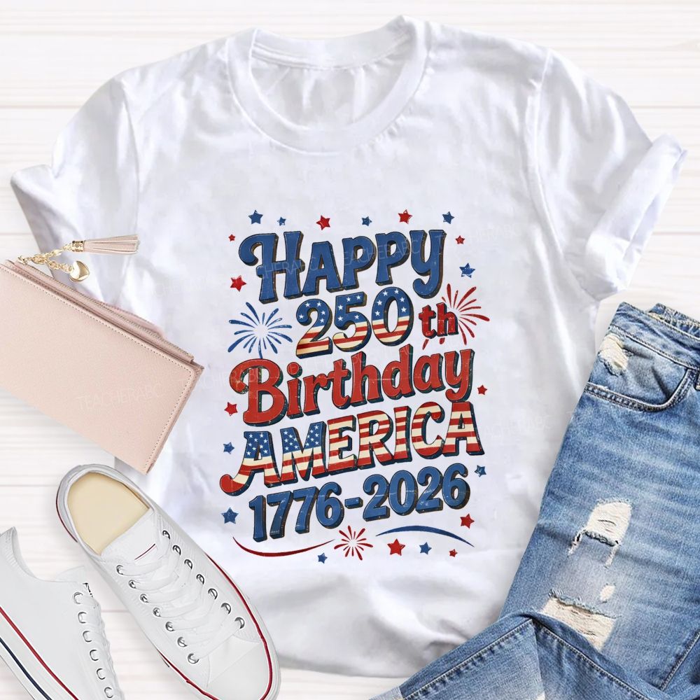 Happy 250th Birthday America 1776-2026 Teacher T-shirt