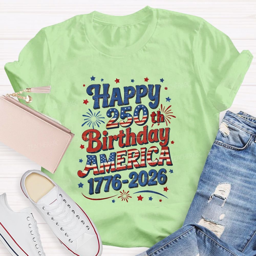 Happy 250th Birthday America 1776-2026 Teacher T-shirt