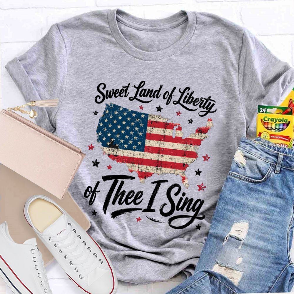 Sweet Land Of Liberty Of Thee I Sing Teacher T-shirt
