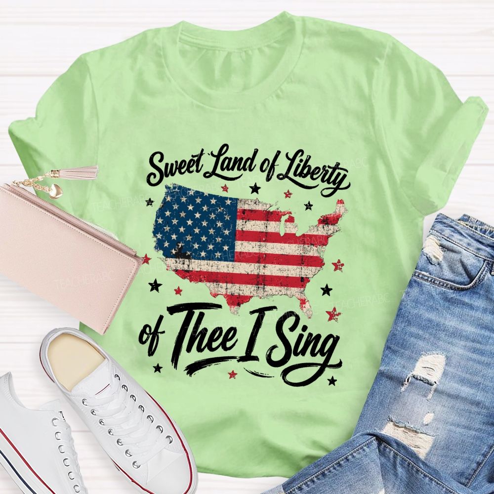 Sweet Land Of Liberty Of Thee I Sing Teacher T-shirt