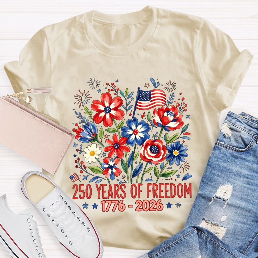 250 Years Of Freedom Flowers Graphics Teacher T-shirt