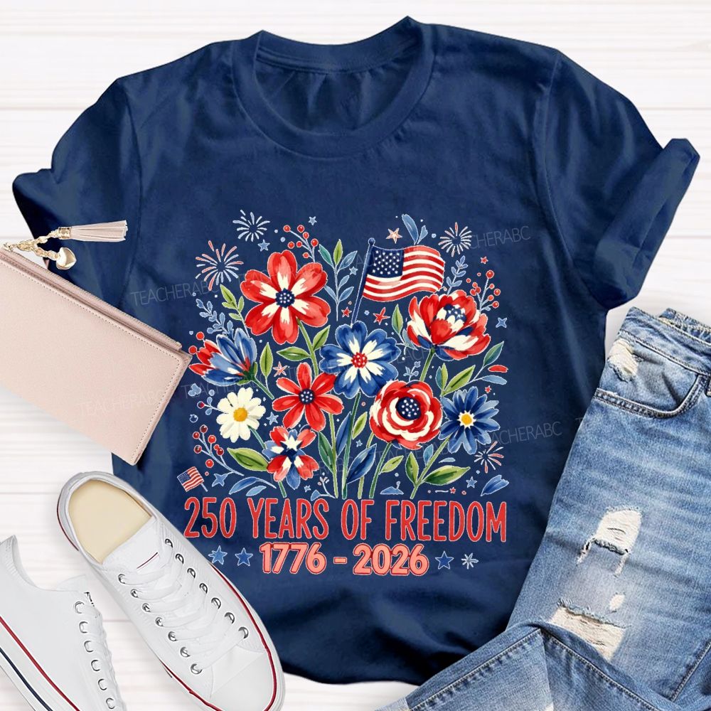 250 Years Of Freedom Flowers Graphics Teacher T-shirt