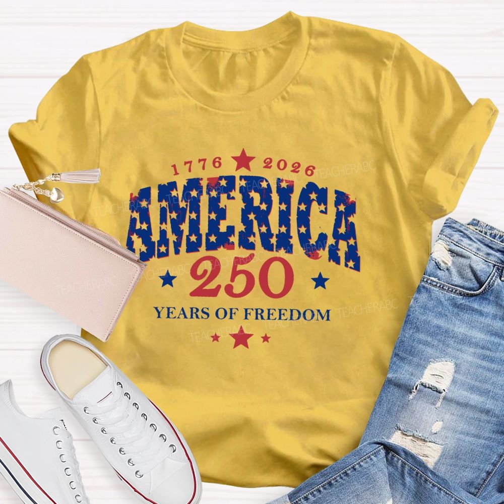 250 Years Of Freedom Stars Letters Teacher T-shirt