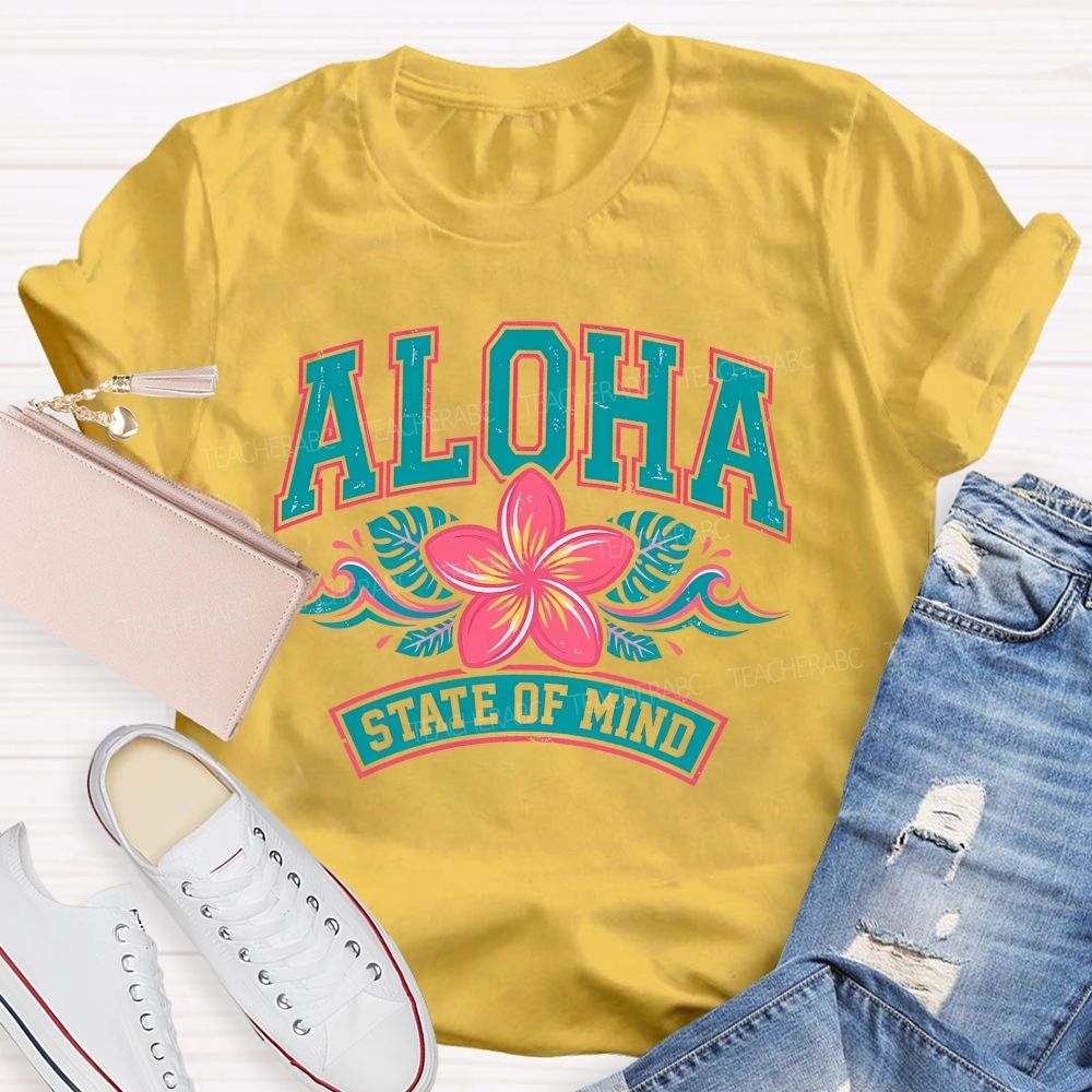 Aloha State Of Mind Teacher T-shirt