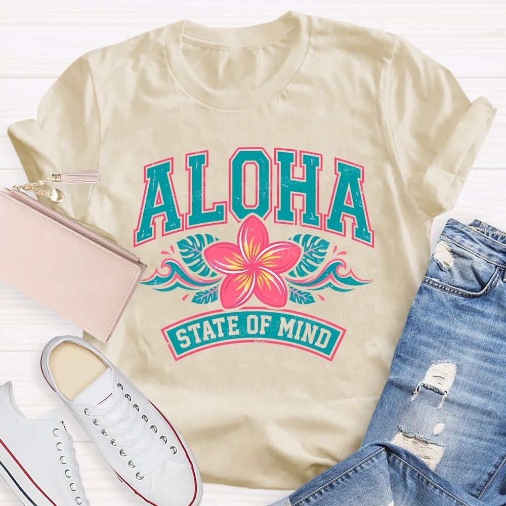 Aloha State Of Mind Teacher T-shirt