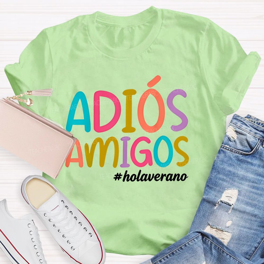 Adios Amigos Holaverano Teacher T-shirt