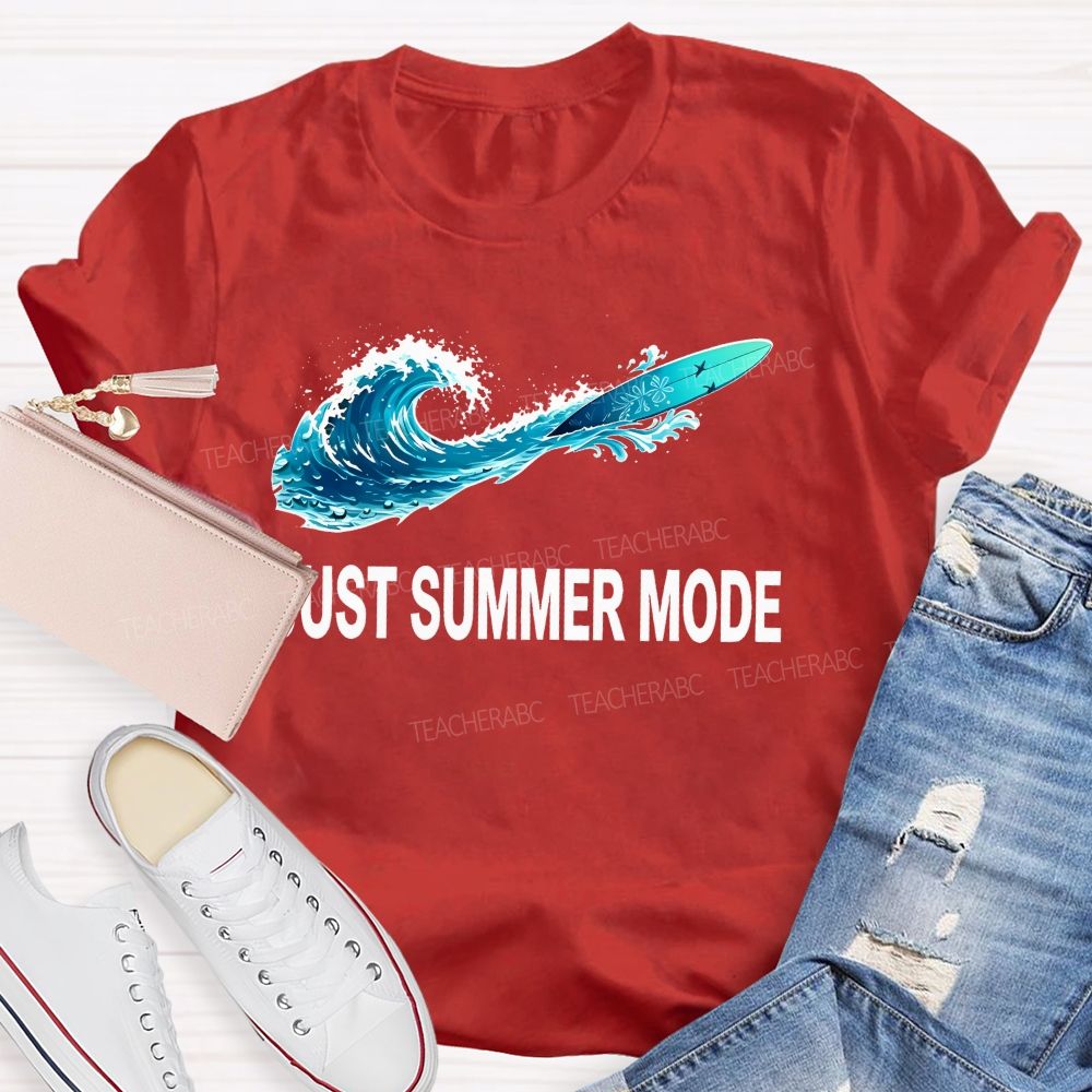 Just Summer Mode Teacher T-shirt